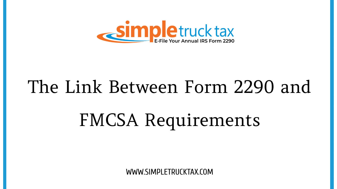 The Link Between Form 2290 and FMCSA Requirements